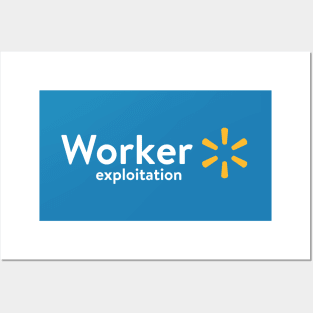 Walmart - Worker Exploitation Posters and Art